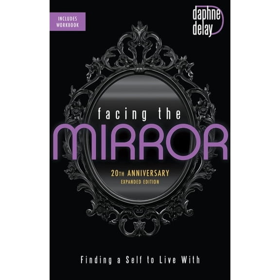 Facing the Mirror 20th Anniversary Expanded Edition: Finding a Self to Live With (Paperback)