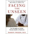 thumbnail image 1 of Facing the Unseen: The Struggle to Center Mental Health in Medicine, (Hardcover), 1 of 1