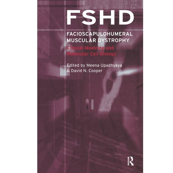 Facioscapulohumeral Muscular Dystrophy (FSHD): Clinical Medicine and Molecular Cell Biology, (Hardcover)
