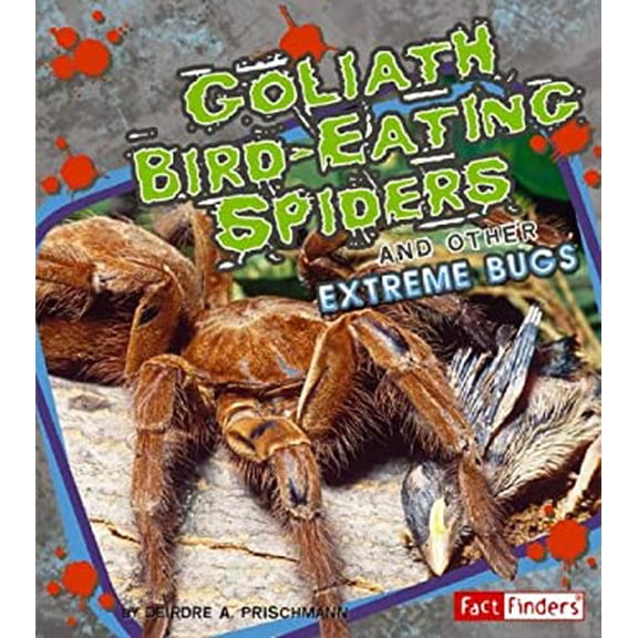 Pre-Owned Goliath Bird-Eating Spiders (Fact Finders; Exttreme Life) (Unknown) 1429612673 9781429612678