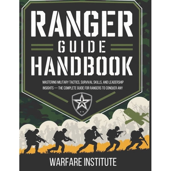 Fact and Historys Ranger Guide Handbook: Mastering Military Tactics, Survival Skills, and Leadership Insights - The Complete Guide for Ran, (Paperback)