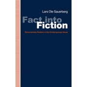 Fact Into Fiction Documentary Realism in the Contemporary Novel, Paperback
