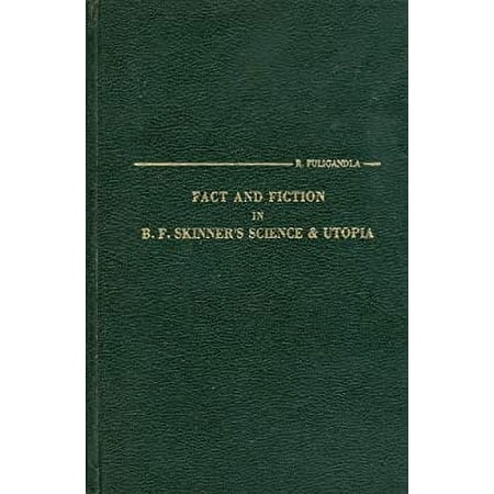 Pre-Owned Fact and Fiction in B. F. Skinner s Science and Utopia 9780875271309 Used