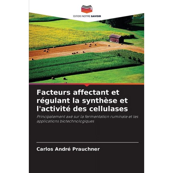 Facteurs affectant et rgulant la synthse et l'activit des cellulases, (Paperback)