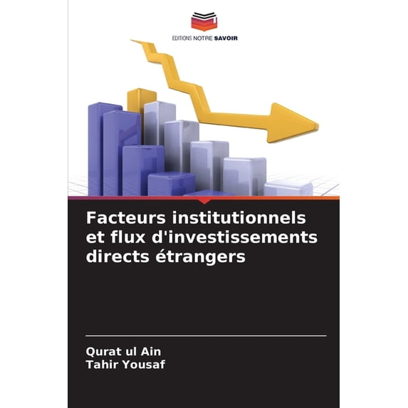 Facteurs institutionnels et flux d'investissements directs étrangers, (Paperback)