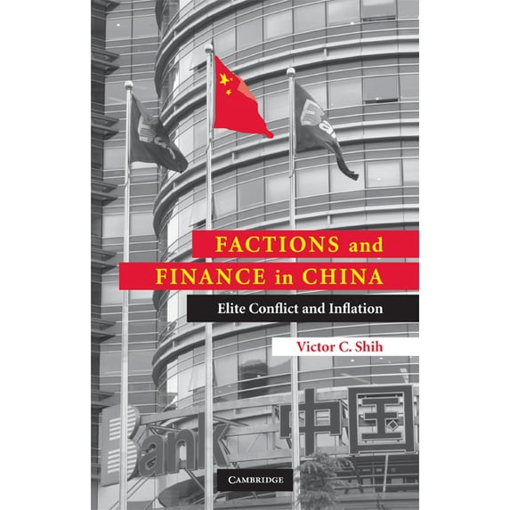 Factions and Finance in China: Elite Conflict and Inflation, (Paperback)