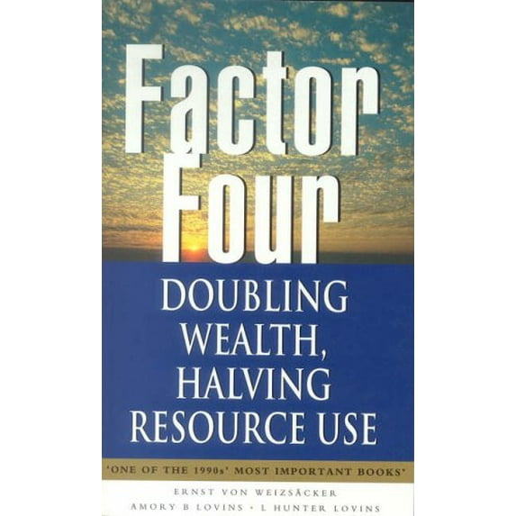 Pre-Owned Factor Four: Doubling Wealth, Halving Resource Use - A Report to the Club of Rome (Paperback) 1853834068 9781853834066