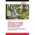 thumbnail image 1 of Factores de riesgo asociados a infarto miocárdico agudo perioperatorio (Paperback), 1 of 1
