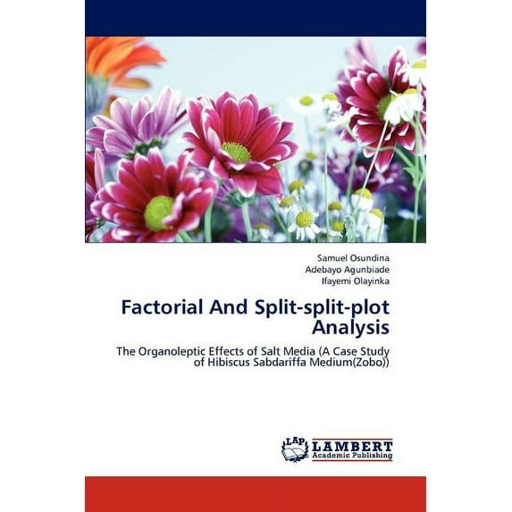 Factorial and Split-Split-Plot Analysis (Paperback)