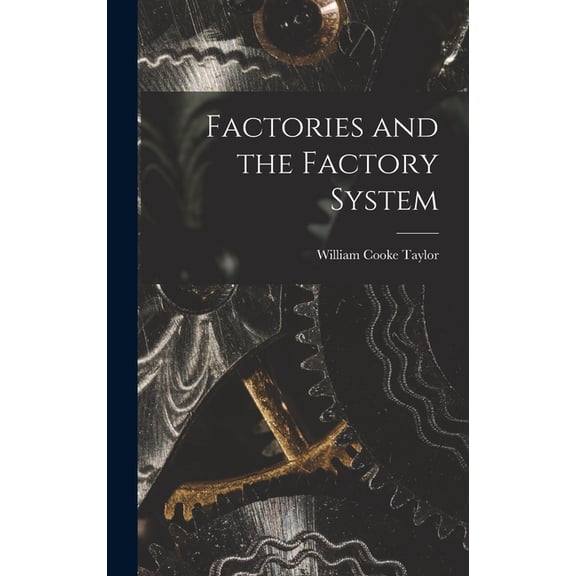 Factories and the Factory System, (Hardcover)