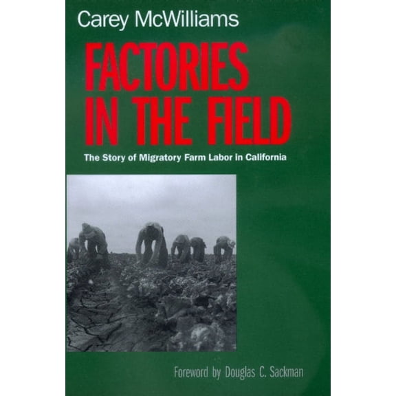 Factories in the Field : The Story of Migratory Farm Labor in California (Edition 1) (Paperback)
