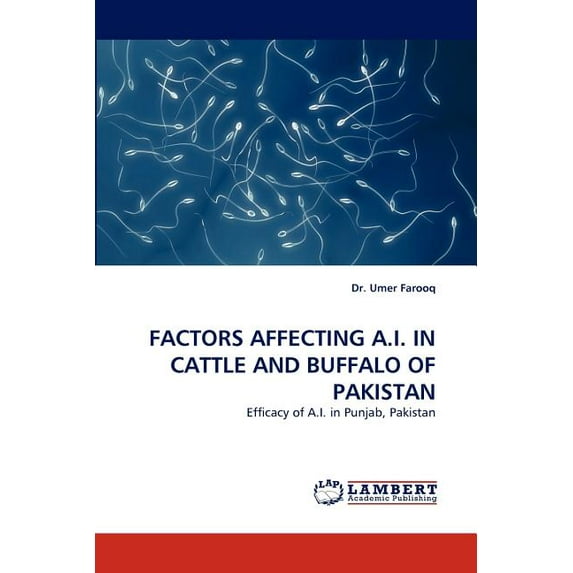 Factors Affecting A.I. in Cattle and Buffalo of Pakistan (Paperback)
