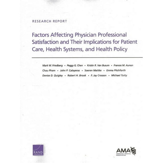 Research Report Factors Affecting Physician Professional Satisfaction and Their Implications for Patient Care, Health Systems, and Healt, (Paperback)