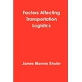 thumbnail image 1 of Factors Affecting Transportation Logistics (Paperback) by James Shuler, 1 of 1