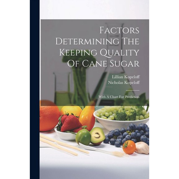 Factors Determining The Keeping Quality Of Cane Sugar : With A Chart For Prediction (Paperback)