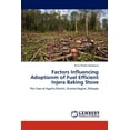thumbnail image 1 of Factors Influencing Adoptionm of Fuel Efficient Injera Baking Stove (Paperback), 1 of 1
