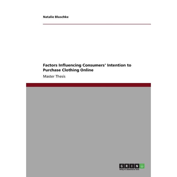 Factors Influencing Consumers' Intention to Purchase Clothing Online