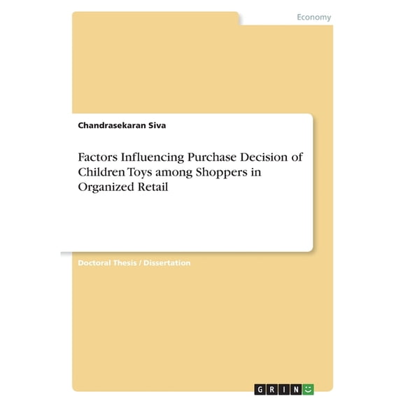Factors Influencing Purchase Decision Of Children Toys Among Shoppers In Organized Retail