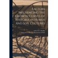 thumbnail image 1 of Factors Influencing the Growth Curves of Rhizobia in Humus and Soil Cultures, (Paperback), 1 of 1