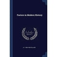 thumbnail image 1 of Factors in Modern History Paperback 1376668718 9781376668711 A F. 1869-1948 Pollard, 1 of 1