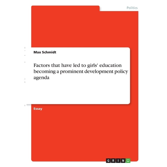 Factors that have led to girls' education becoming a prominent development policy agenda (Paperback)