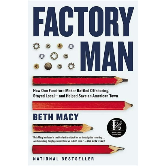 Factory Man: How One Furniture Maker Battled Offshoring, Stayed Local - And Helped Save an American Town, (Paperback)