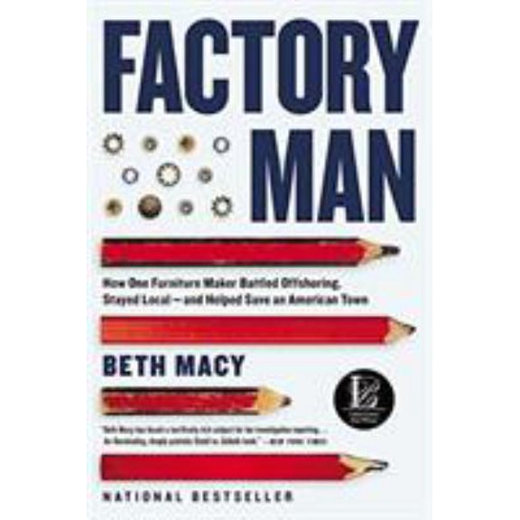 Pre-Owned Factory Man: How One Furniture Maker Battled Offshoring, Stayed Local - And Helped Save an American Town (Paperback) 031623141X 9780316231411