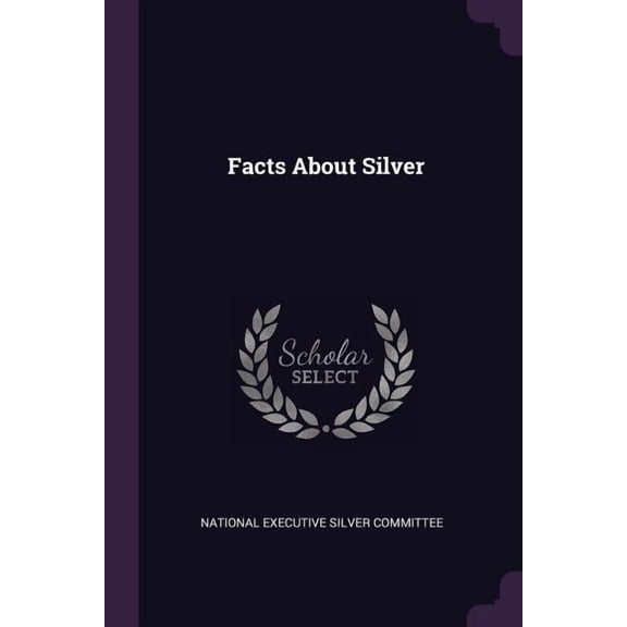 Facts About Silver (Paperback)