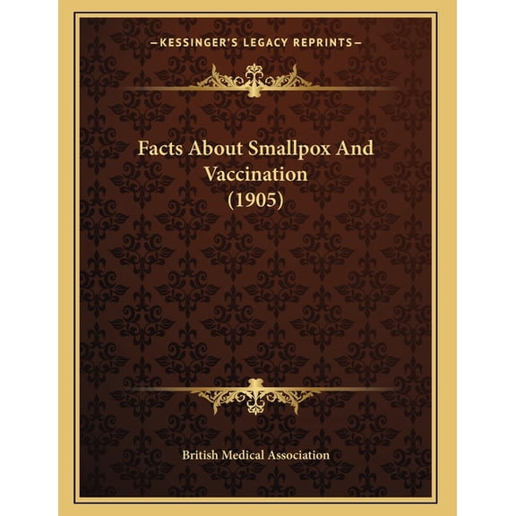 Facts About Smallpox And Vaccination (1905) (Paperback)