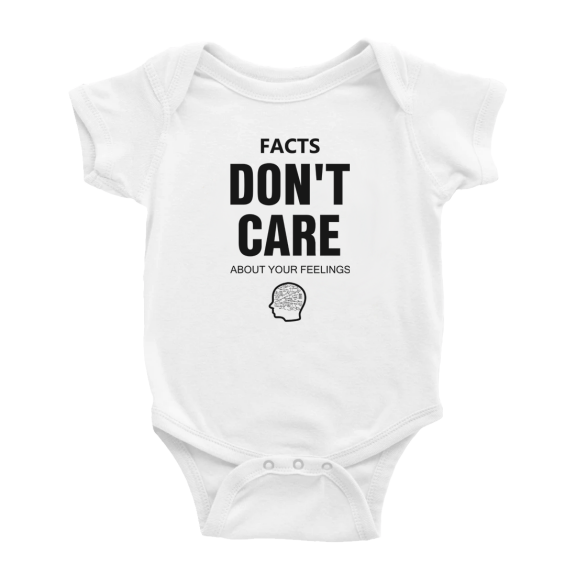 Facts Don't Care About Your Feelings Cute Baby Clothes Bodysuits Boy Girl Unisex