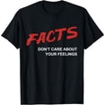 thumbnail image 1 of Facts Don't Care About Your Feelings Facts Music Video T-Shirt, 1 of 4