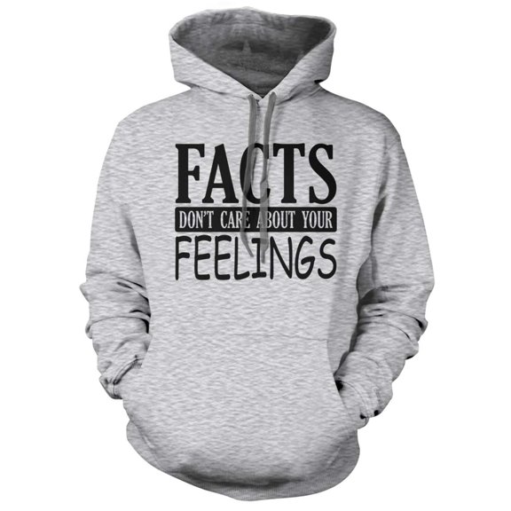 Facts Don't Care About Your Feelings Hoodie