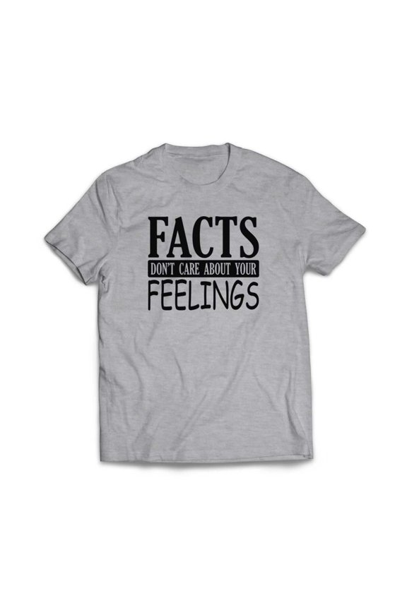 Facts Don't care About Your Feelings T-Shirt