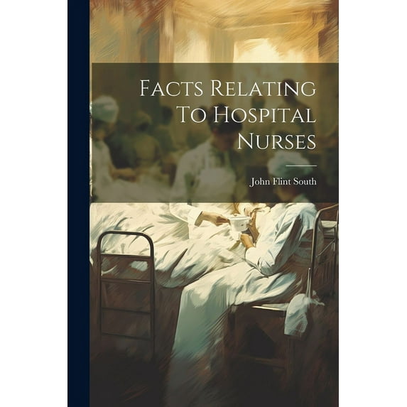 Facts Relating To Hospital Nurses (Paperback)