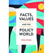 Facts, Values and the Policy World, Paperback