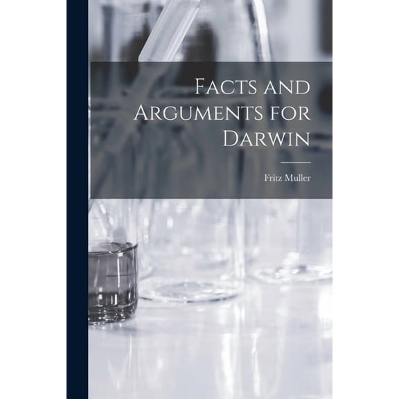 Facts and Arguments for Darwin, (Paperback)