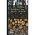 thumbnail image 1 of Facts and Information in Relation to the Catalpa Tree (Hardcover), 1 of 1
