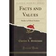 thumbnail image 1 of Facts and Values : Studies in Ethical Analysis (Classic Reprint), 1 of 1