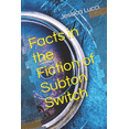 thumbnail image 1 of Facts in the Fiction of Subton Switch (Paperback), 1 of 1