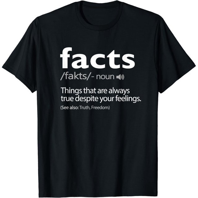 Facts over feelings definition shirt Politically incorrect