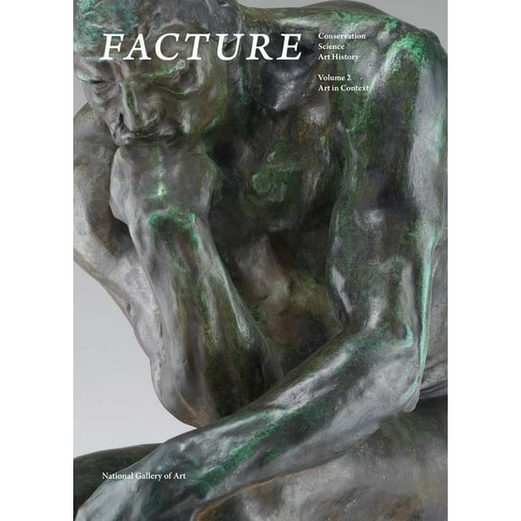 Facture: Conservation, Science, Art History: Volume 2: Art in Context, (Paperback)