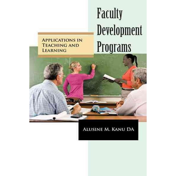Faculty Development Programs : Applications in Teaching and Learning