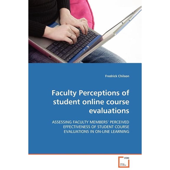 Faculty Perceptions of student online course evaluations, (Paperback)