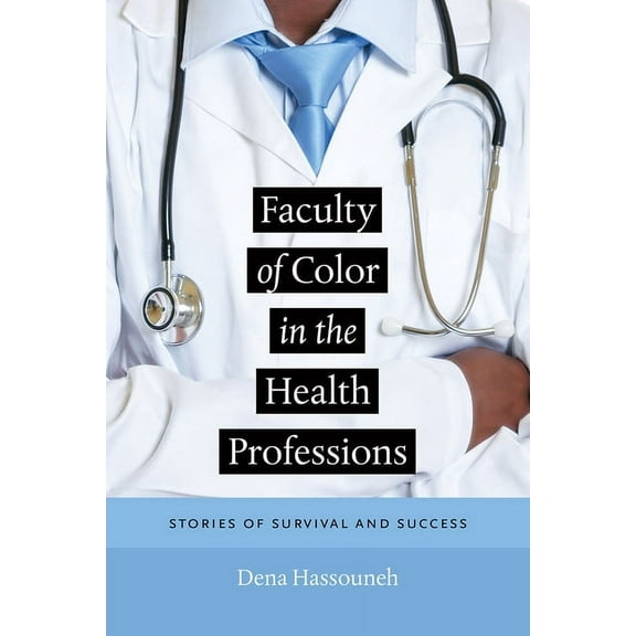 Faculty of Color in the Health Professions : Stories of Survival and Success (Paperback)