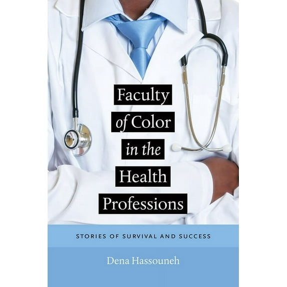 Faculty of Color in the Health Professions : Stories of Survival and Success (Paperback)
