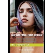 Fade into Focus, Focus into Fade Paperback