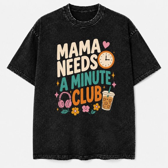 Faded Era Mama Needs a Minute Club Mineral Washed T-Shirt colortone 1300, Unisex Classic Fit, 180 GSM Cotton