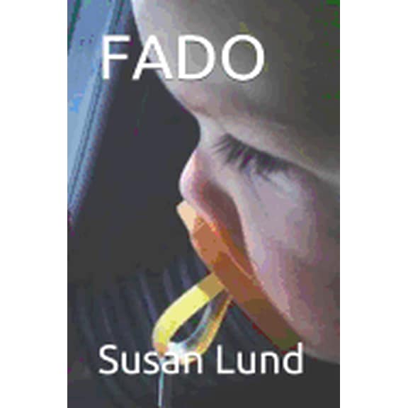 FADO Paperback 1797470647 9781797470641 Susan Lund