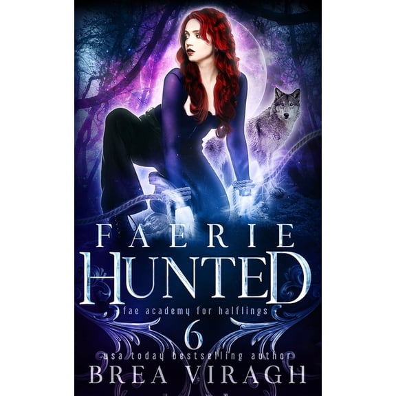 Fae Academy for Halflings Faerie Hunted: A Slow Burn Paranormal Fantasy Romance, Book 6, (Paperback)