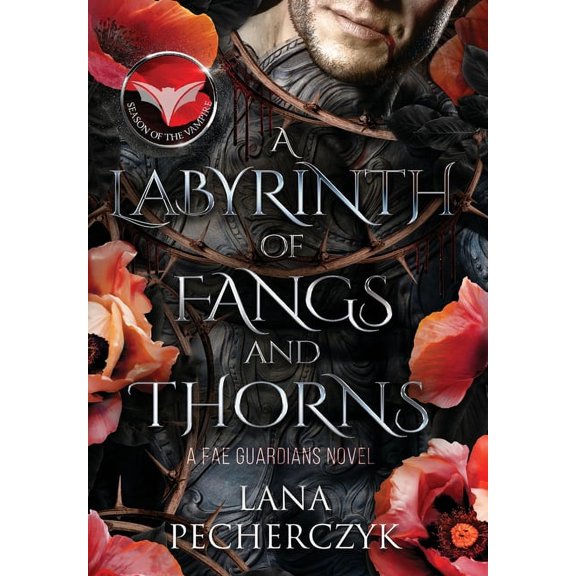 Fae Guardians A Labyrinth of Fangs and Thorns: Season of the Vampire, Book 5, (Hardcover)